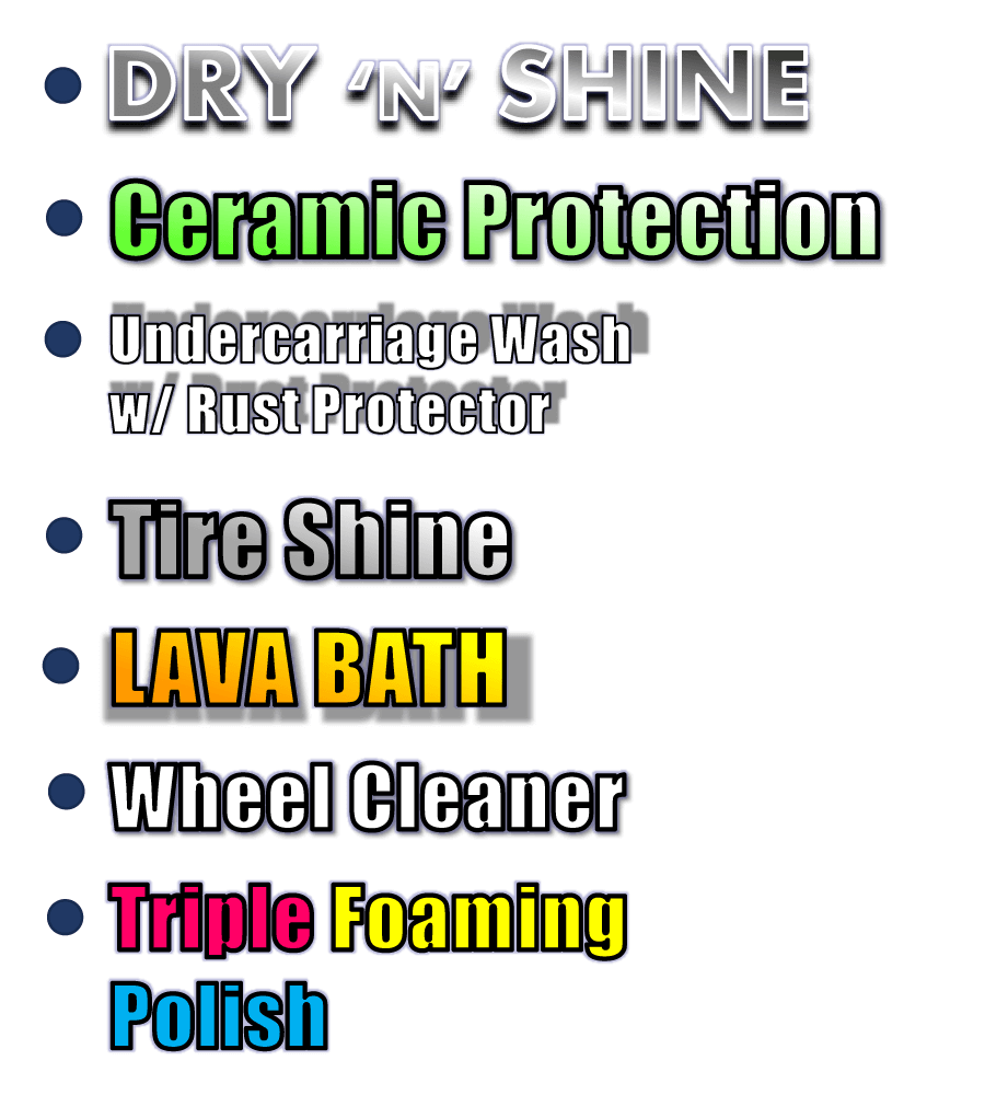 DRY N SHINE - Ceramic Protection - Undercarriage Wash w/ Rust Protector - Tire Shine - LAVA BATH - Wheel Cleaner - Triple Foaming Polish
